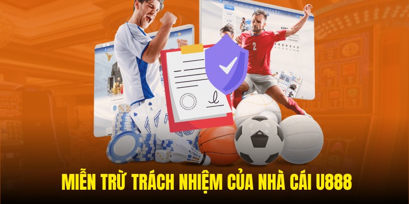 Quy định miễn trừ trách nhiệm của nhà cái U888 