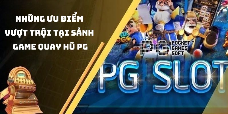 Sảnh game slot PG có hơn 300 trò chơi