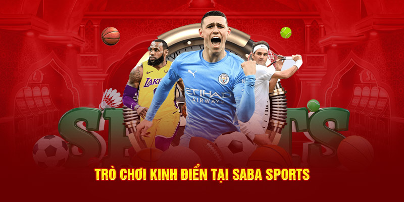 Trò chơi kinh điển tại Saba Sports